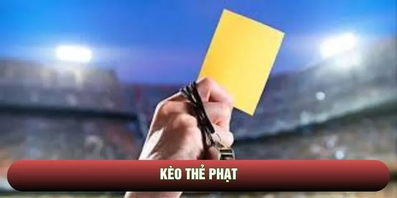 Kèo thẻ phạt
