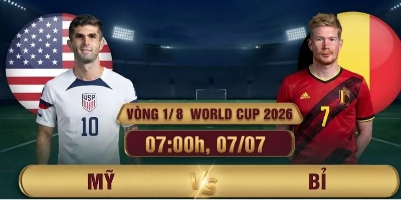 Soi kèo Mỹ vs Bỉ 07:00h, 07/07 Vòng 1/8 World Cup 2026